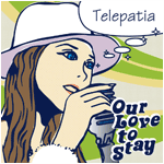 Our Love to Stay 1st Full Album�uTelepatia�v